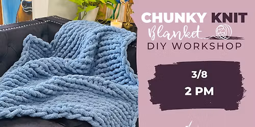 Chunky Knit Blanket Workshop