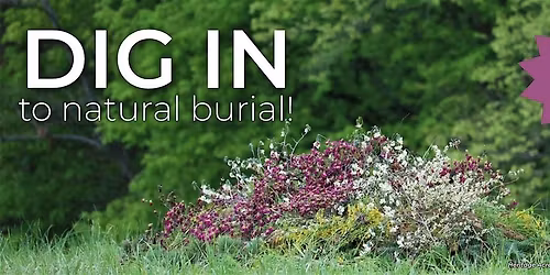 DIG IN to Natural Burial