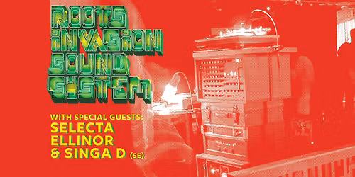 Roots Invasion with guests - Singa-D. Selecta Ellinor