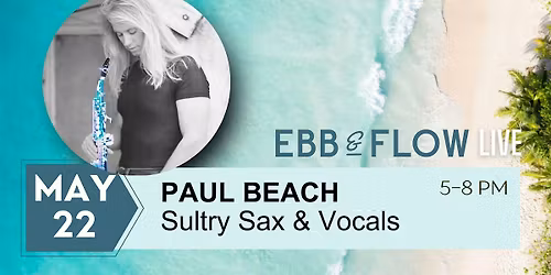 PAUL BEACH ON SAX LIVE AT EBB & FLOW
