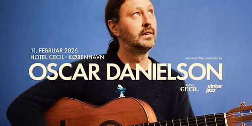 Oscar Danielson | Hotel Cecil, K\u00f8benhavn [Vinterjazz]