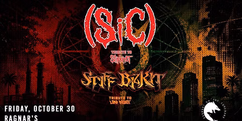 (SiC) & Stiff Bizkit USA \u2013 Halloween Eve Bash at Ragnar's!