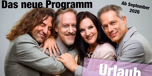 Hamburg, PREMIERENWOCHE - "Urlaub vom Hirn", das neue Programm von LaLeLu a cappella comedy