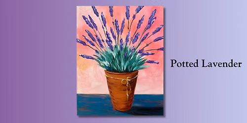 Potted Lavender! Class