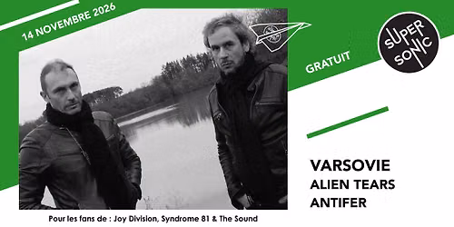 Varsovie \u2022 Alien Tears \u2022 Antifer \/ Supersonic (Free entry)