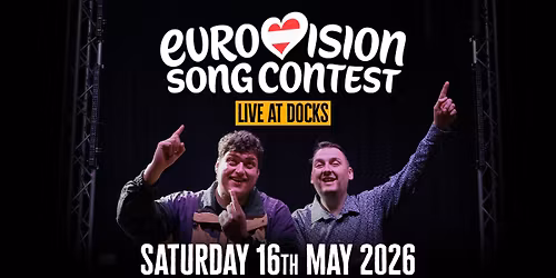 Eurovision Live at Docks \/\/ Docks Academy, Grimsby
