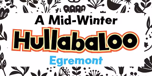 A Mid-Winter Hullabaloo - Egremont