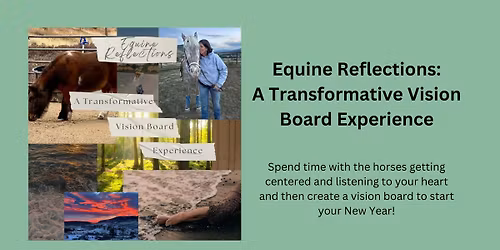Equine Reflections: A Transformative Vision Board Experience