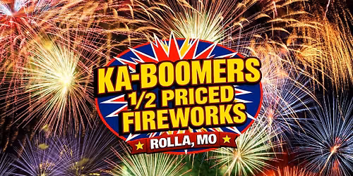 Kaboomers 1\/2 Price Fireworks - Rolla, MO