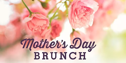 Mother's Day Brunch at T&T