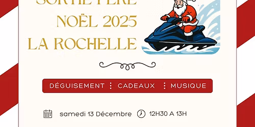 \ud83c\udf85 SORTIE P\u00c8RE NO\u00cbL 2025 - LA ROCHELLE \ud83c\udf85