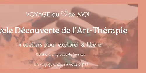 Cycle d\u00e9couverte de l'Art-Th\u00e9rapie - un voyage au\ud83d\udc9b de vous-m\u00eame\ud83d\udcab pour d\u00e9poser & se lib\u00e9rer