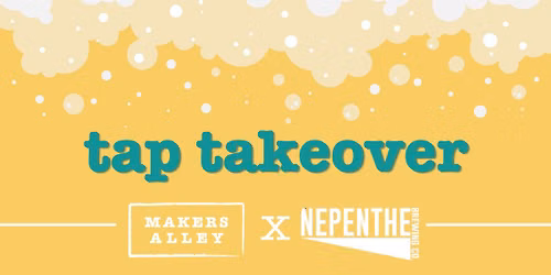 tap takeover: nepenthe