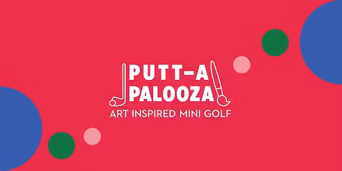 Putt-a-palooza: Art Inspired Mini Golf