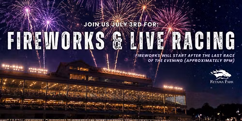 Fireworks & Live Racing