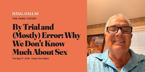 By Trial and (Mostly) Error: Why We Don't Know Much About Sex