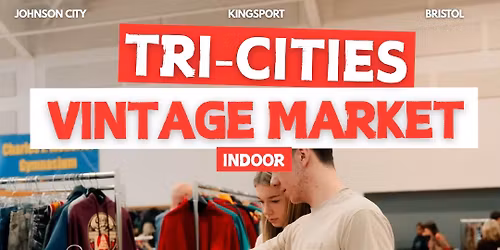 Tri-Cities Vintage Market March 29th (Johnson City) 