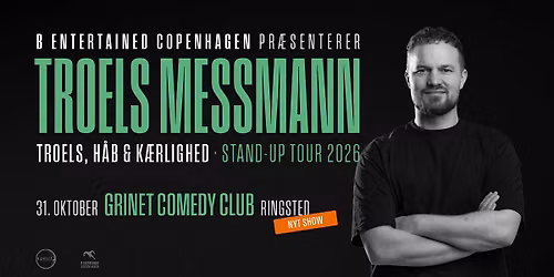 TROELS MESSMANN - TROELS, H\u00c5B & K\u00c6RLIGHED - Stand-up Tour 2026 \/\/ Grinet Comedy Club, Ringsted