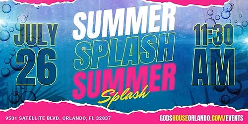 Summer Splash at God's House Orlando