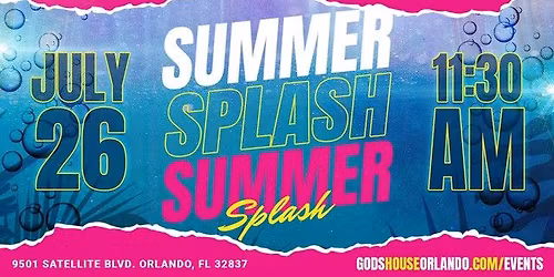 Summer Splash at God's House Orlando