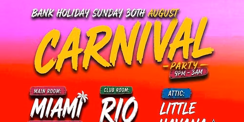 \ud83c\udfad BANK HOLIDAY CARNIVAL PARTY \ud83c\udfad