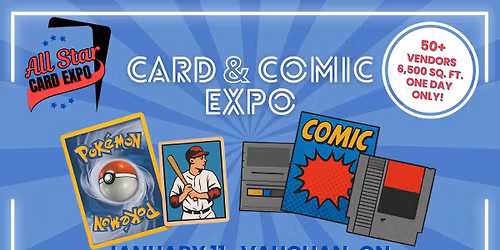 All Star Card & Comic Expo \u2013 Vaughan, Jan. 11