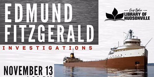 Edmund Fitzgerald Investigations program, hosted by Friends of the Library