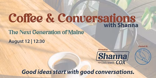 Coffee & Conversations with Shanna - The Next Generation of Maine