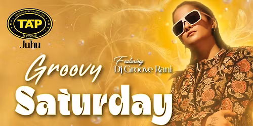 Groovy Saturday ft. DJ Groovy Rani at TAP Juhu