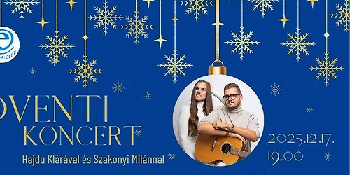 Adventi koncert Hajdu Kl\u00e1r\u00e1val \u00e9s Szakonyi Mil\u00e1nnal