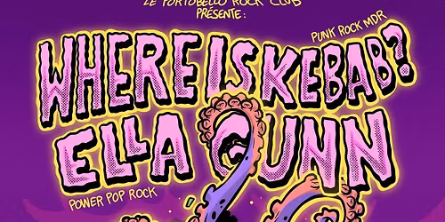 WHEREISKEBAB? + ELLA GUNN @ Portobello Rock Club