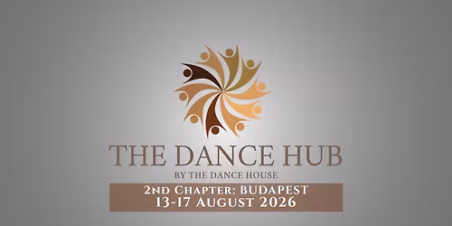 The Dance Hub - 2nd Chapter Budapest 2026