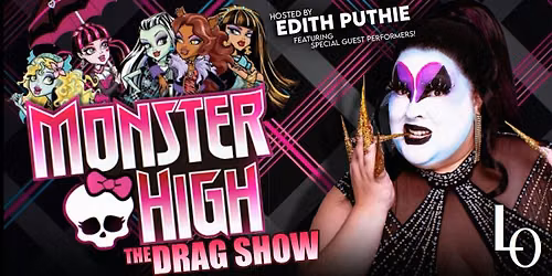 Puthie Cinema’s MONSTER HIGH Drag Show at The Lookout Bar & Nightclub, Thu, Oct 22