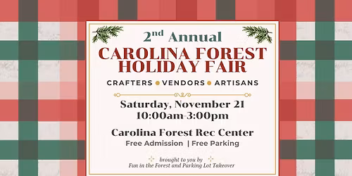 2nd Annual Carolina Forest Holiday Fair - Crafters, Vendors & Artisans