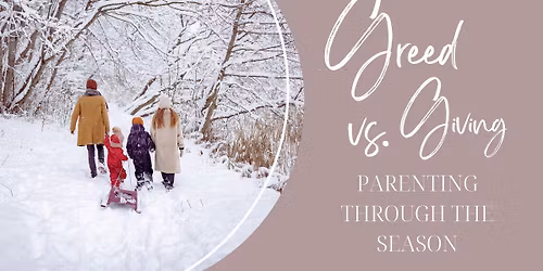 Greed vs. Giving: Parenting through the Season