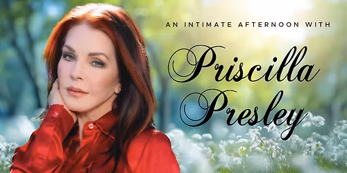 An Intimate Afternoon with Priscilla  