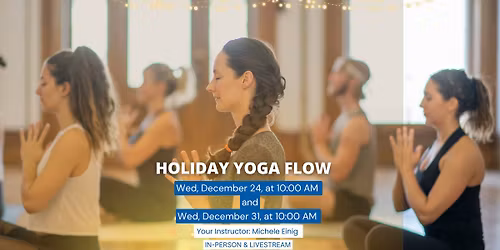 Holiday Yoga Flow with Michele Einig MS Psych, RYT 200