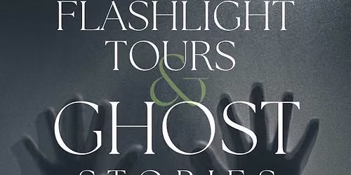 Flashlight Tours & Ghost Stories