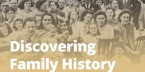 \ud83d\udd0d Discovering Family History - Free 4-Week Workshop!