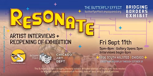 RESONATE! Artist Interviews & Reopening of the Bridging Borders exhibit