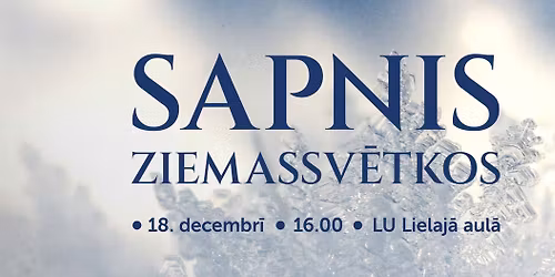 Latvijas Universit\u0101tes koncerts \u201cSapnis Ziemassv\u0113tkos\u201d