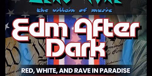 Red, White, & Rave - EDM After Dark