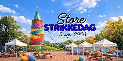 \ud83e\uddf6 Store Strikkedag 2026 - GRATIS ADGANG! \ud83e\uddf6
