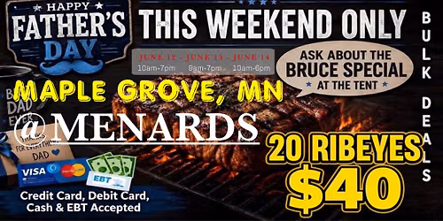 GRAND OPENING: 20 RIBEYES $40 \/ HUGE TRUCKLOAD MEAT SALE IN MAPLE GROVE, MN @ MENARDS