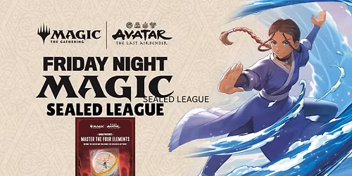 Friday Night Magic - Avatar: The Last Airbender - Sealed League