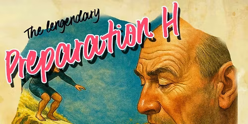 Preparation H en personne au Ketje Mesdames et Messieurs