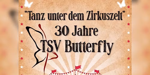 \u201eTanz unter dem Zirkuszelt\u201c 30 Jahre TSV Butterfly 