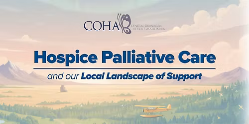 Hospice Palliative Care and our Local Landscape of Support - May 4
