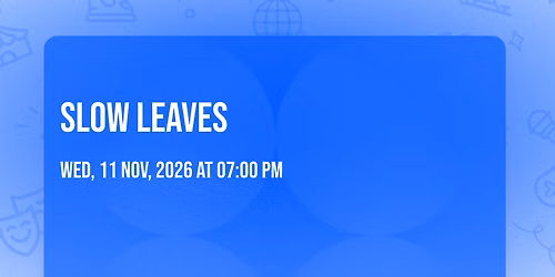 Slow Leaves