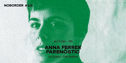 Anna Ferrer · Vendredi 12 déc · NoBorder #15